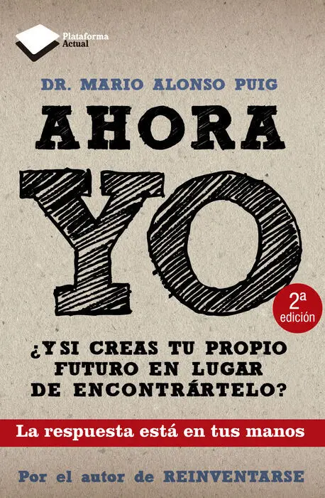 Ahora yo. ¿Y si Encuentras tu Propio Futuro en Lugar de...