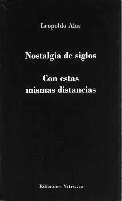 Nostalgia de Siglos y con estas Mismas Distancias