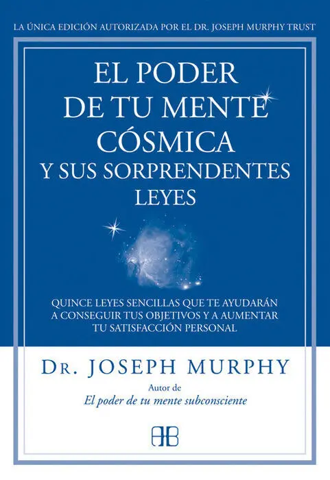 El Poder de tu Mente Cosmica y Sus Sorprendentes Leyes