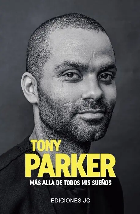 *** Tony Parker - Mas Alla de Todos Mis Sueños