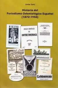 Historia del Periodismo Odontolã?³Gico Espaã?±Ol, 1872-1950