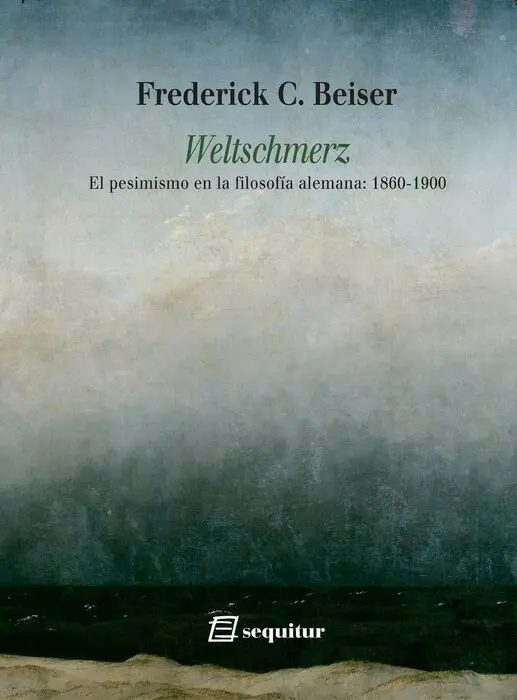 Weltschmerz el Pesimismo en la Filosofía Alemana: 1860-1900