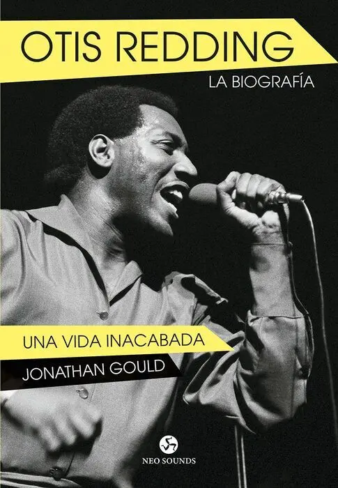 Otis Redding. una Vida Inacabada -La Biografia