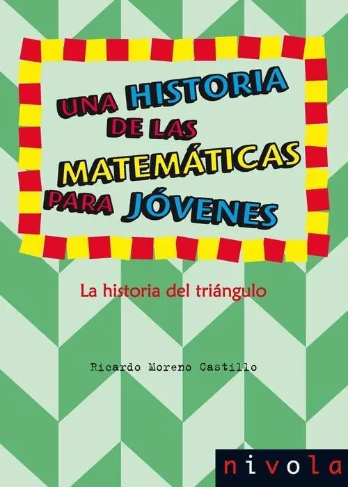 Una Historia de las Matemã¡Ticas para Jã³Venes. La Historia del Triã¡Ngulo