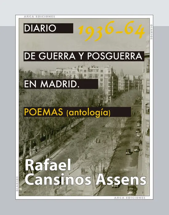 Diario de Guerra y Posguerra en Madrid 1936 1964. Poemas (Antologia)
