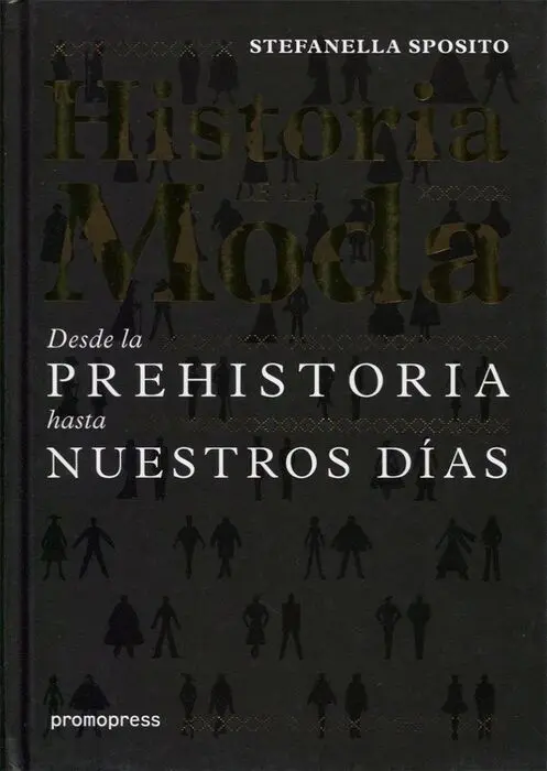 Historia de la Moda - Desde la Prehistoria Hasta nuestros Dias