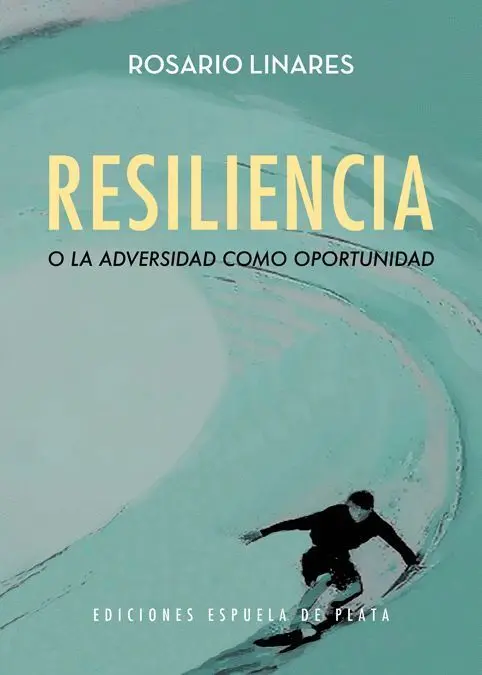 Resiliencia o la Adversidad Como Oportunidad