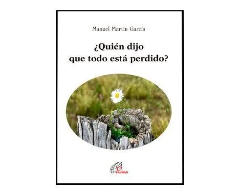 ¿Quién Dijo que Todo está Perdido?
