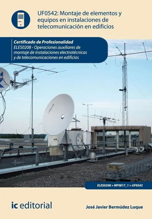 Montaje de Elementos y Equipos en Instalaciones de Telecomunicaciones en Edificios. Eles0208