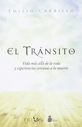 El Transito: Vida Mas Alla de la Vida y Experiencias Cercanas a la Muerte