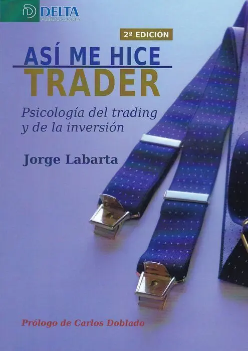 Asi me Hice Trader. Psicología del Trading y de la Inversión