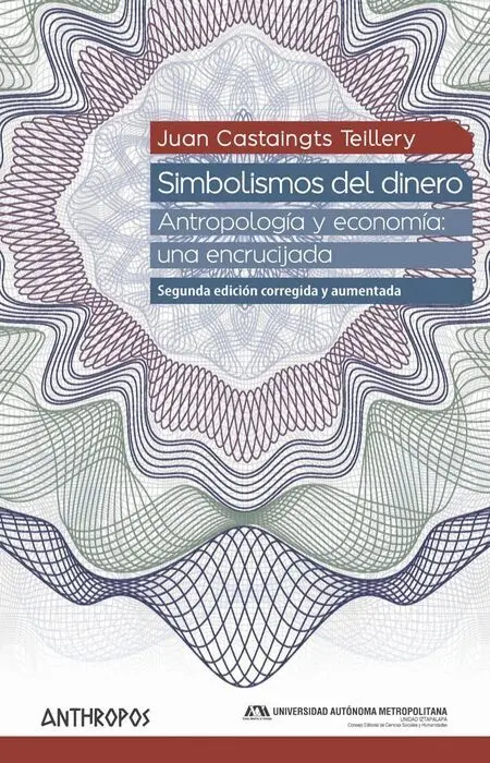Simbolismos del Dinero. Antropologia y Economia: una Encrucijada