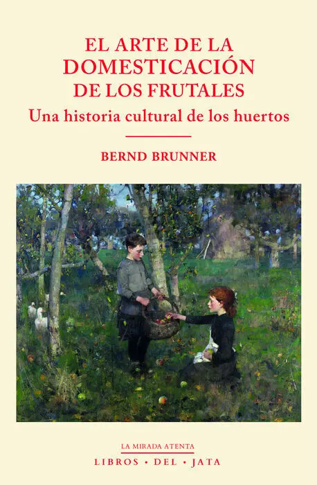 El Arte de la Domesticación de los Frutales