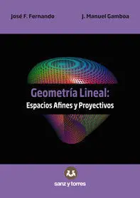 Geometrã?Âa Lineal: Espacios Afines y Proyectivos