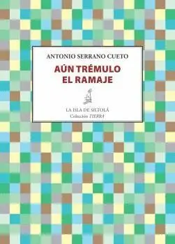 Aún Trémulo el Ramaje