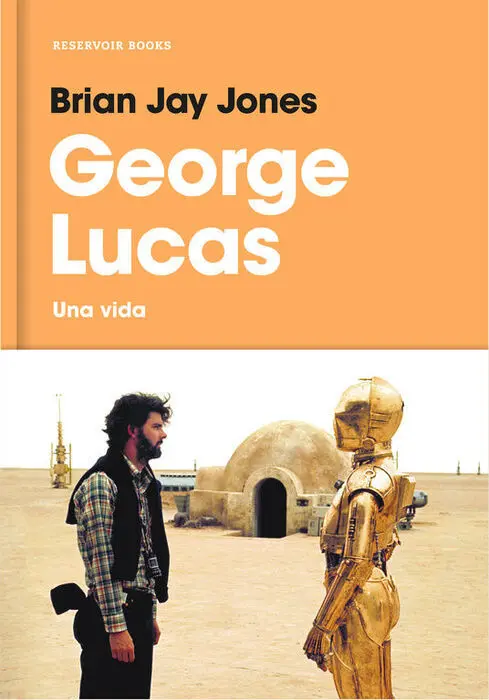 George Lucas. Una Vida
