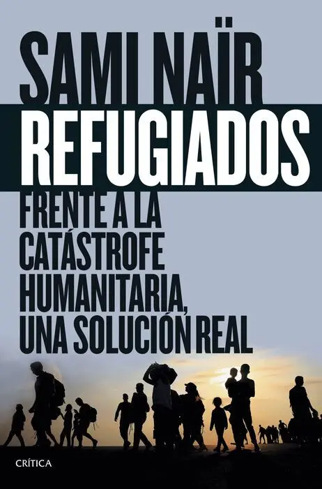 Refugiados. Frente a la Catastrofe Humanitaria, una Solucion Real