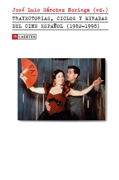 Trayectorias, Ciclos y Miradas del Cine Español (1982-1998)
