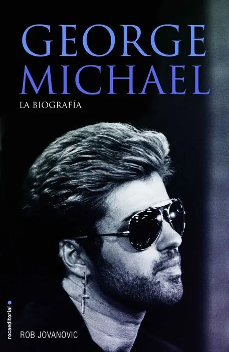 George Michael. La Biografía