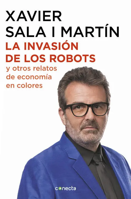 La Invasión de los Robots y Otros Relatos de Economía en Colores