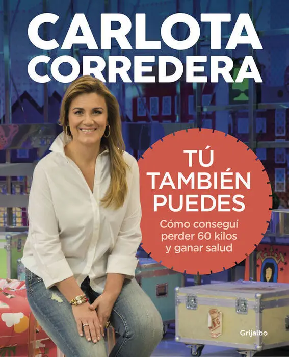 Tú También Puedes. Cómo Conseguí Perder 60 Kilos y Ganar Salud