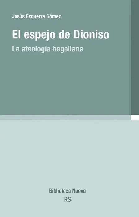El Espejo de Dionisio. La Ateologia Hegeliana