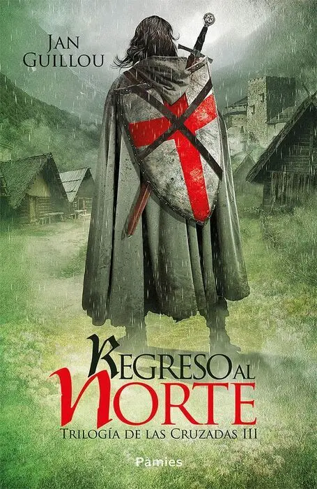 Regreso Al Norte. Trilogia de las Cruzadas Iii