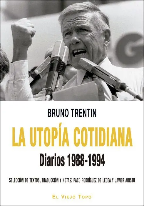 Utopia Cotidiana, la. Diarios 1988-1994