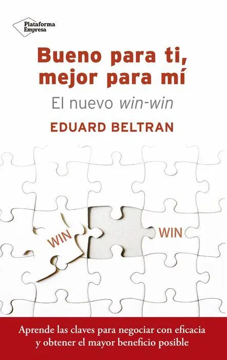 Bueno para Ti, Mejor para mi. El Nuevo Win-Win