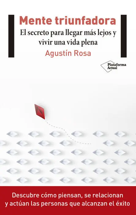 Mente Triunfadora. El Secreto para Llegar Mas Lejos y Vivir una Vida Plena