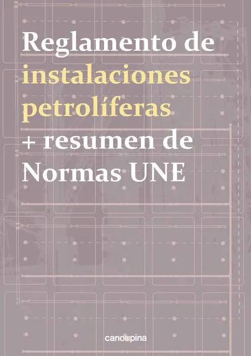 018 Reglamento de Instalaciones Petrolíferas + Resumen de Normas Une