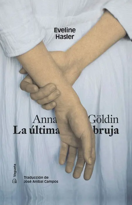 Anna Göldin. La Ultima Bruja