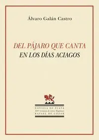 Del Pajaro que Canta en los Dias Aciagos