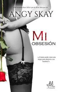 Mi Obsesión -Trilogia: Parte I mi Obsesion