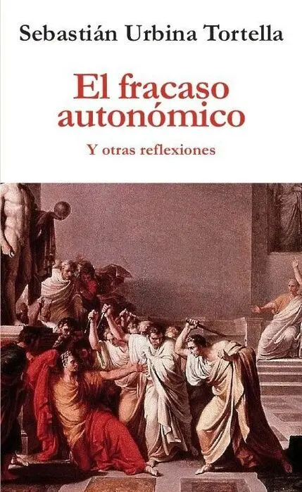 El Fracaso Autonómico. Y Otras Reflexiones