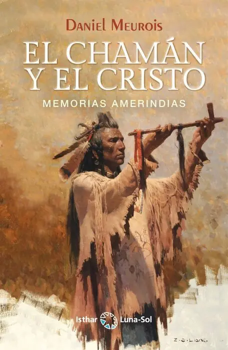 El Chaman y el Cristo (Memorias Amerindias)