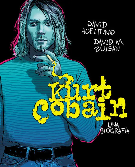 Kurt Cobain. Una Biografía