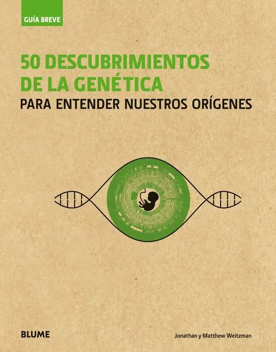 50 Descubrimientos de la Genetica. Guia Breve