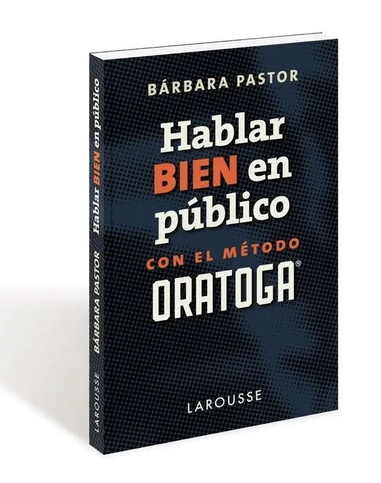 Hablar Bien en Público con el Metodo Oratoga
