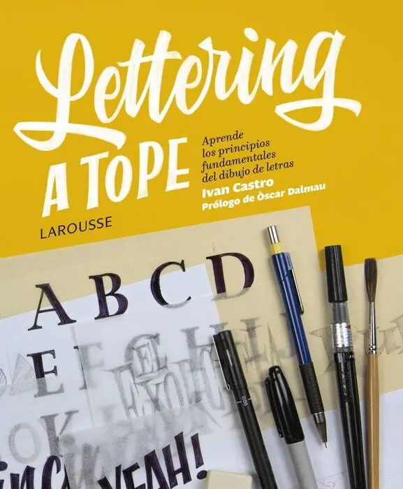 Lettering a Tope. Aprende los Principios Fundamentales del Dibujo de Letras