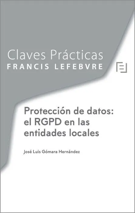 Proteccion de Datos: el Rgpd en las Entidades Locales