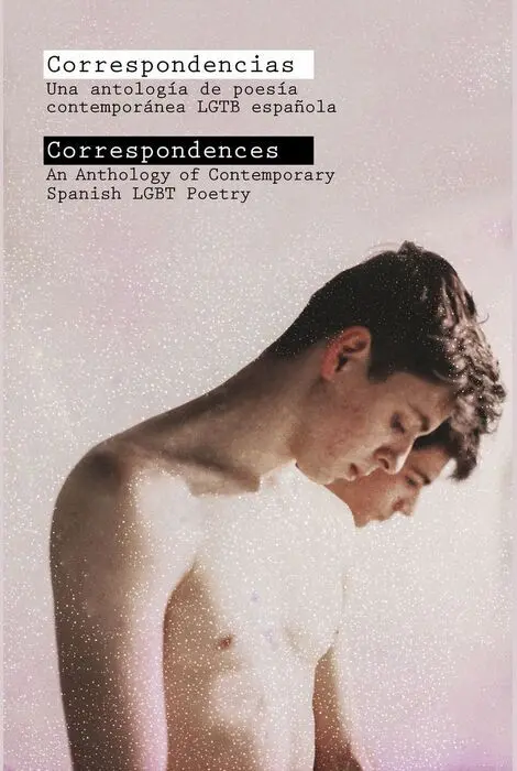 Correspondencias / Correspondences. Una Antologia de Poesia Contemporeanea Lgtb Española