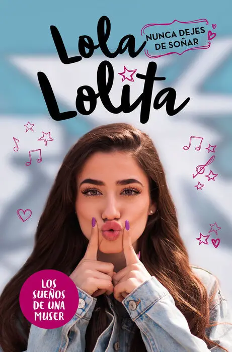 Nunca Dejes de Soñar (Lola Lolita 2)