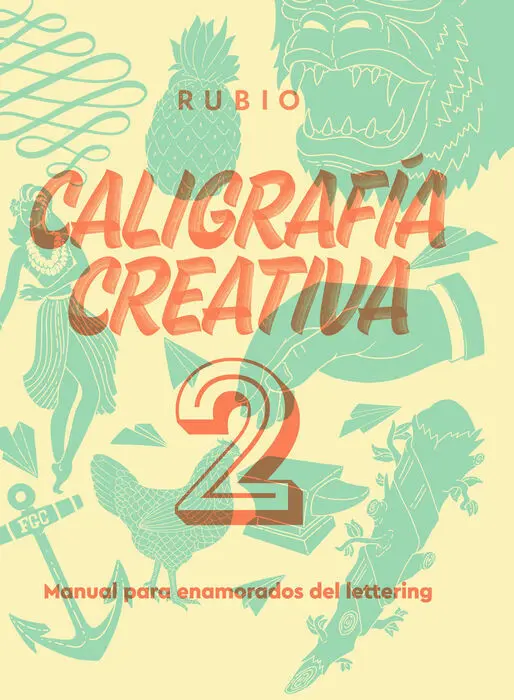 Caligrafía Creativa 2. Manual para Enamorados del Lettering