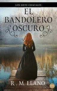 El Bandolero Oscuro. Los Siete Chacales