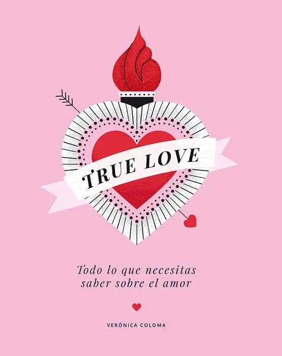 True Love. Todo lo que Necesitas Saber Sobre el Amor