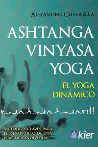 Ashtanga Vinyasa Yoga. El Yoga Dinamico