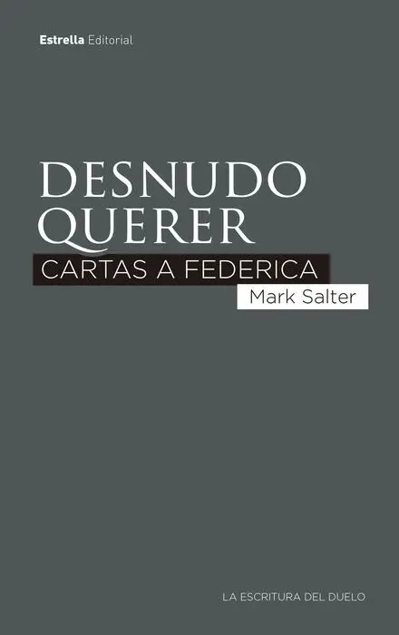 Desnudo Querer. Cartas a Federica