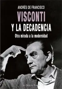 Visconti y la Decadencia. Otra Mirada a la Modernidad