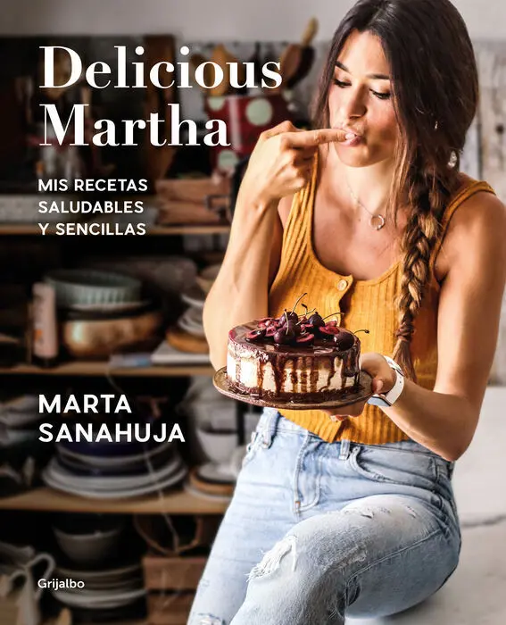 Delicious Martha. Mis Recetas Saludables y Sencillas